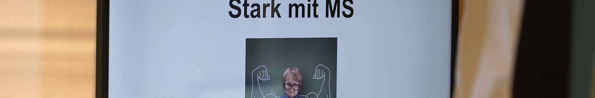 Monitor mit der Überschrift "Stark mit MS".